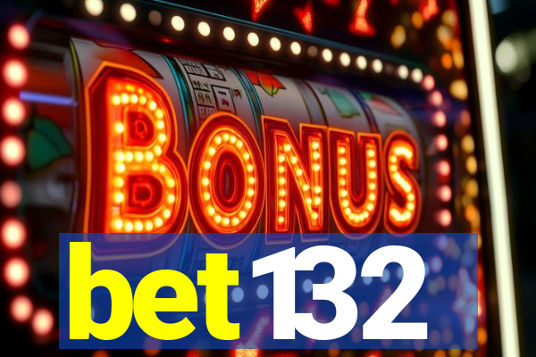 bet132