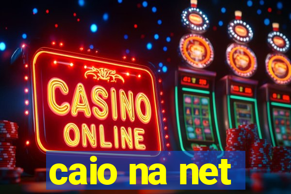 caio na net
