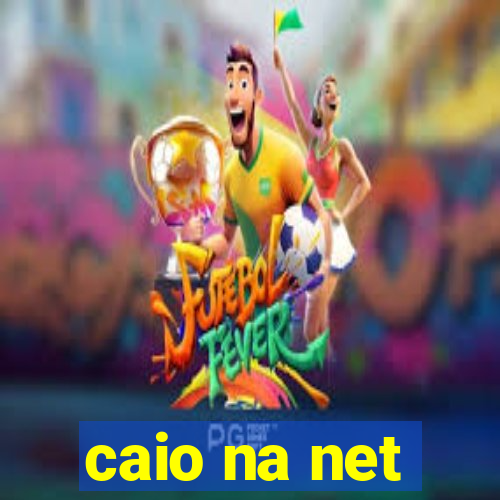 caio na net