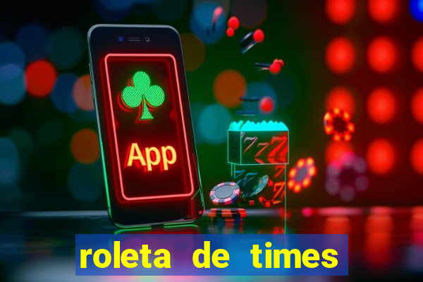 roleta de times fifa 24