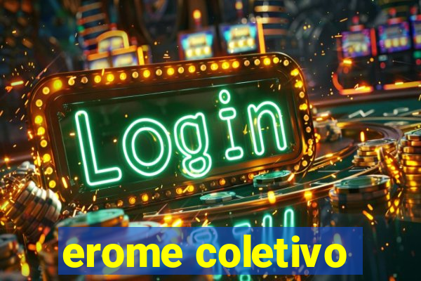 erome coletivo