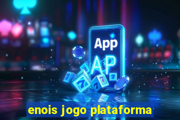 enois jogo plataforma