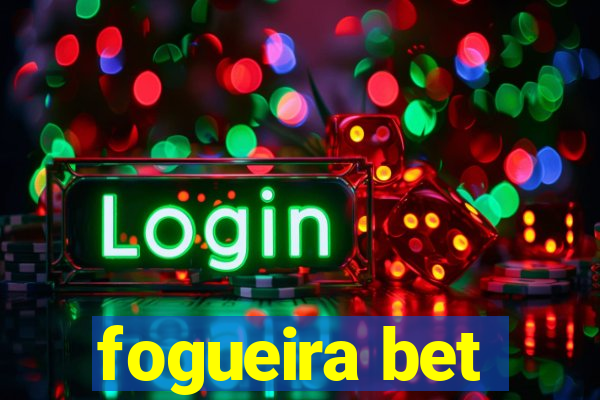 fogueira bet