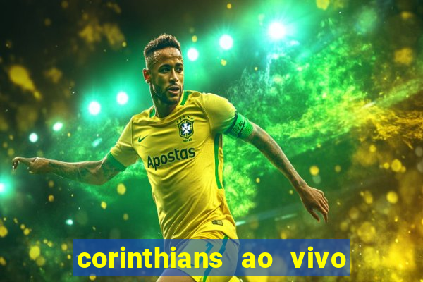corinthians ao vivo futebol play