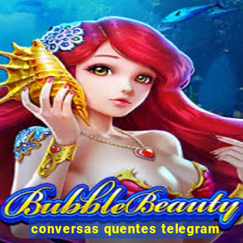 conversas quentes telegram