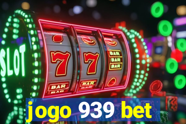 jogo 939 bet
