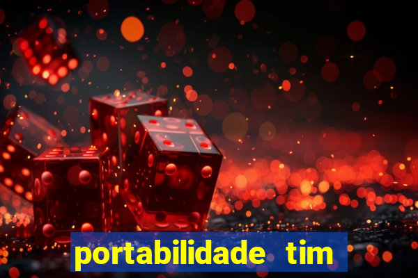 portabilidade tim para tim