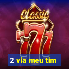 2 via meu tim