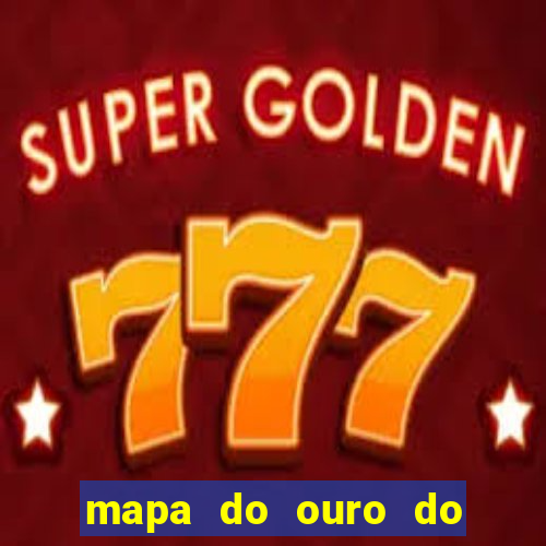 mapa do ouro do brasil atualizado
