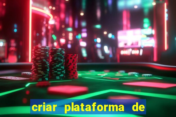 criar plataforma de jogos tigrinho