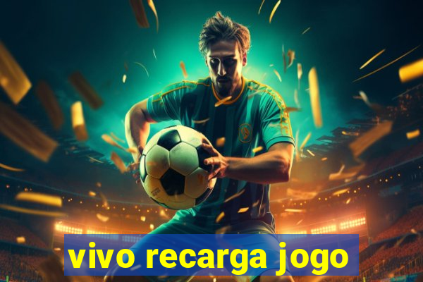 vivo recarga jogo