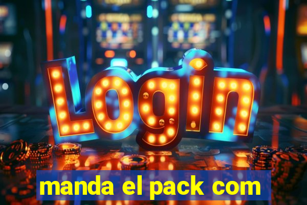 manda el pack com