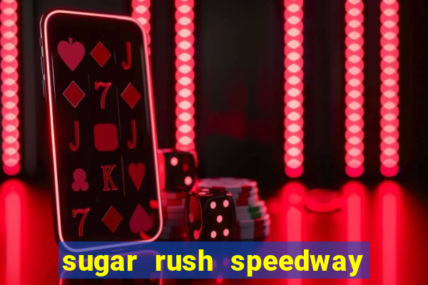 sugar rush speedway download android