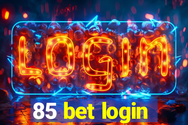 85 bet login