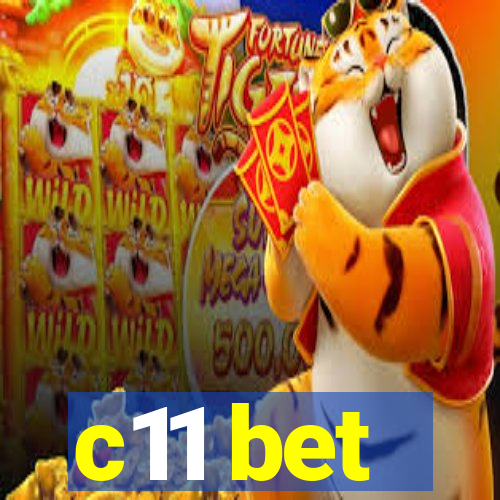 c11 bet