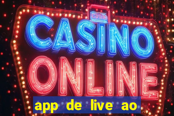 app de live ao vivo 18