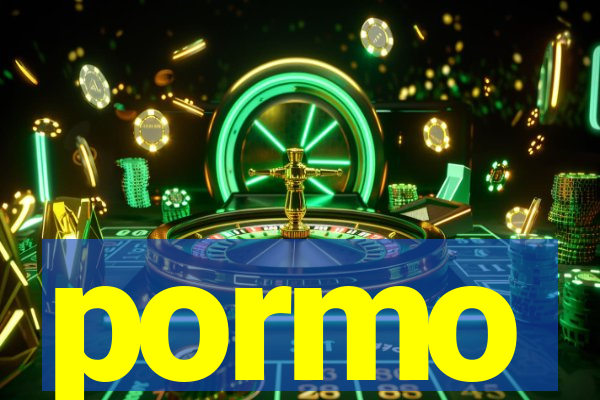 pormo
