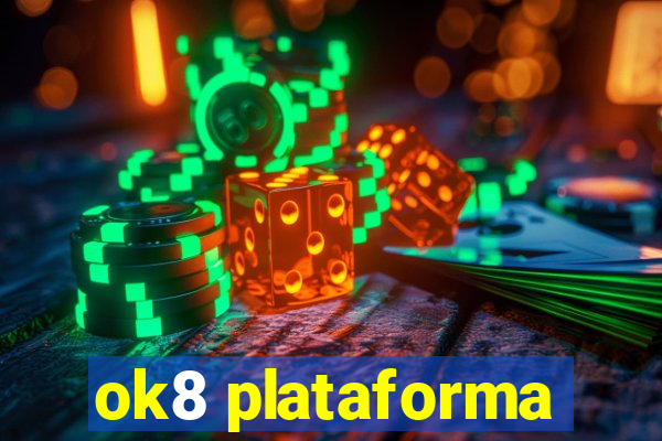ok8 plataforma
