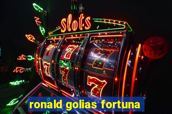 ronald golias fortuna