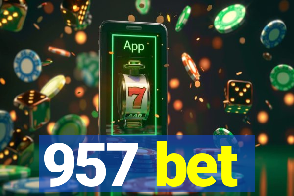 957 bet