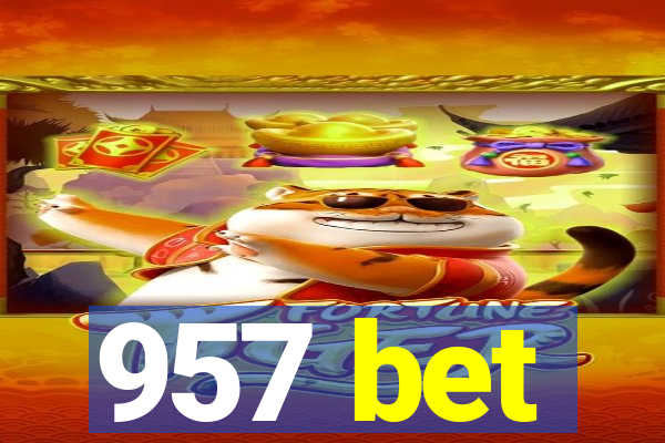957 bet