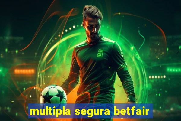 multipla segura betfair