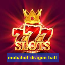 mobahot dragon ball