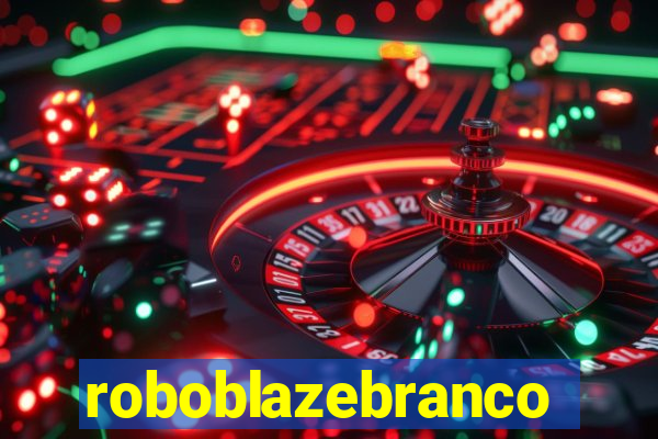 roboblazebranco