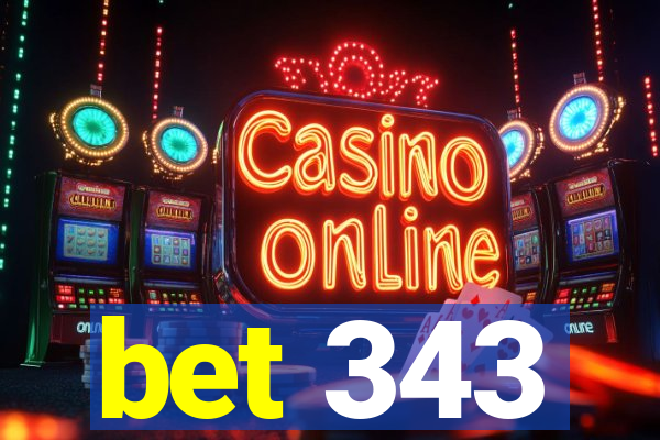 bet 343