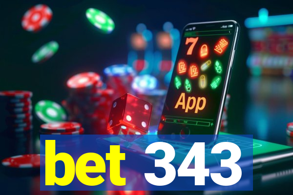 bet 343