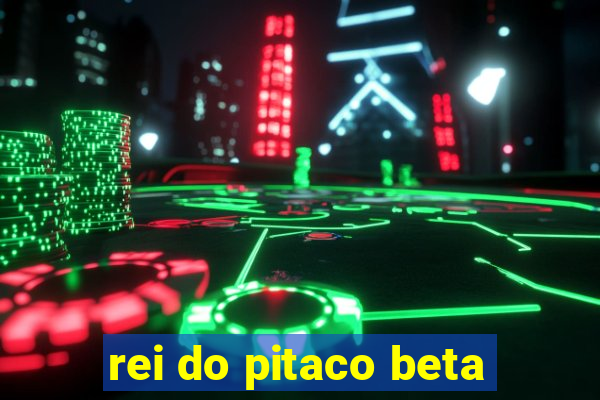 rei do pitaco beta