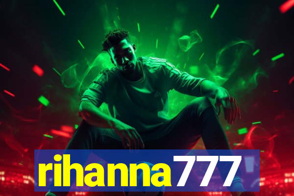 rihanna777