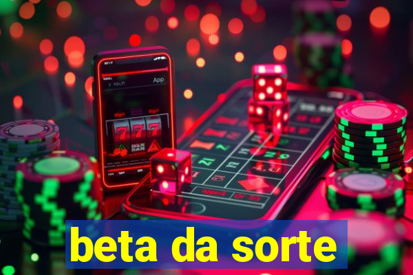 beta da sorte
