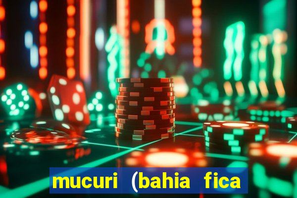 mucuri (bahia fica perto de onde)