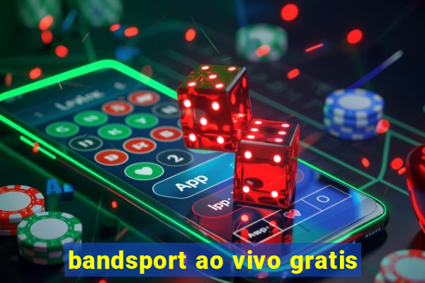 bandsport ao vivo gratis