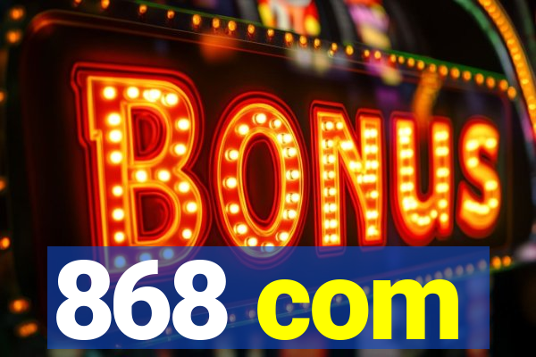 868 com