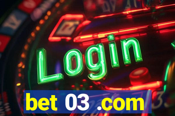 bet 03 .com