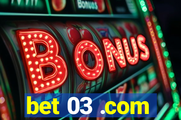 bet 03 .com
