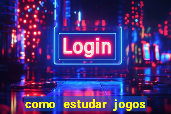 como estudar jogos de futebol
