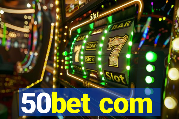 50bet com