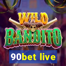 90bet live