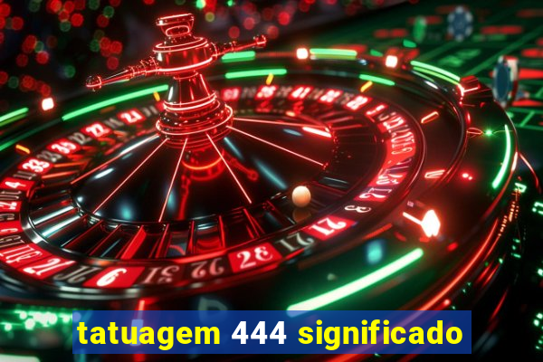 tatuagem 444 significado