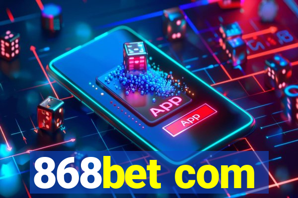 868bet com