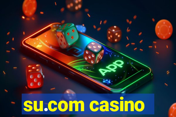 su.com casino