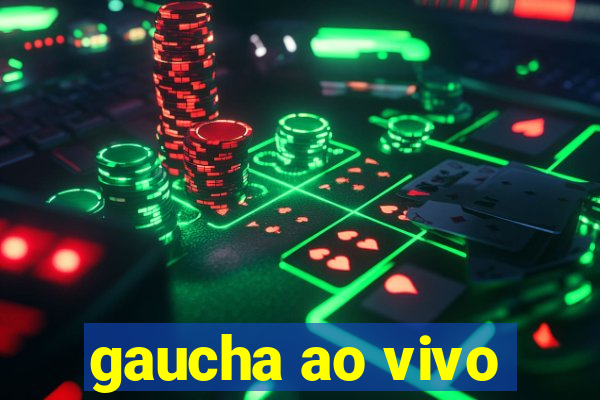 gaucha ao vivo