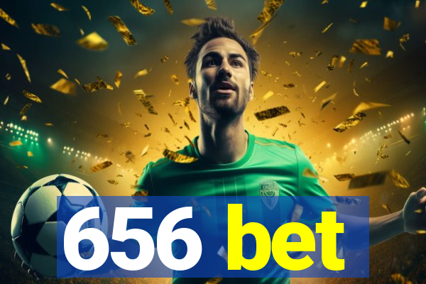656 bet