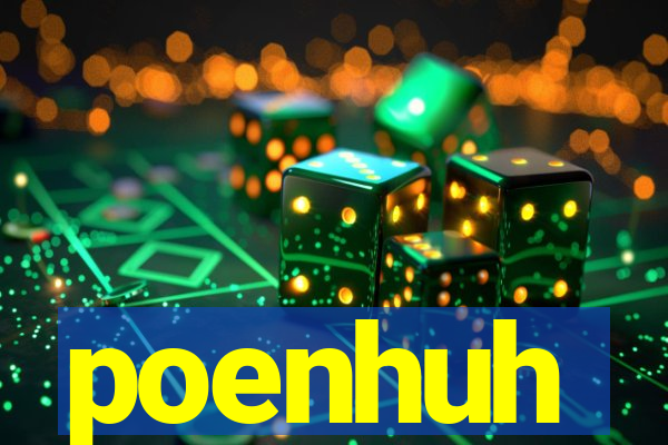 poenhuh
