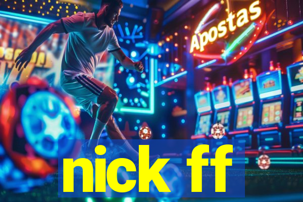 nick ff