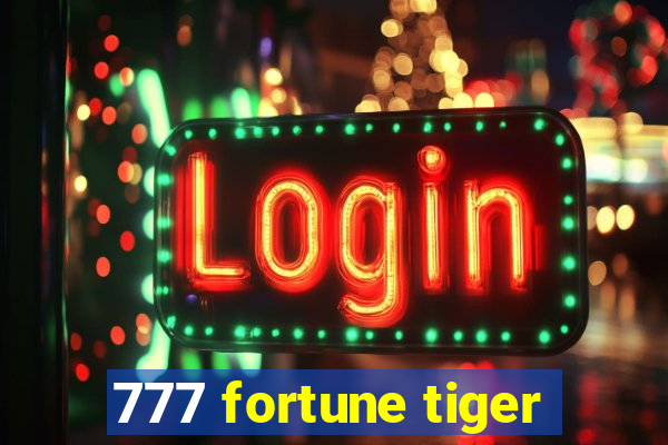 777 fortune tiger
