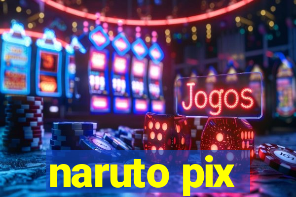 naruto pix